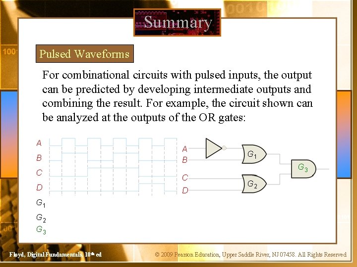 Summary Pulsed Waveforms For combinational circuits with pulsed inputs, the output can be predicted