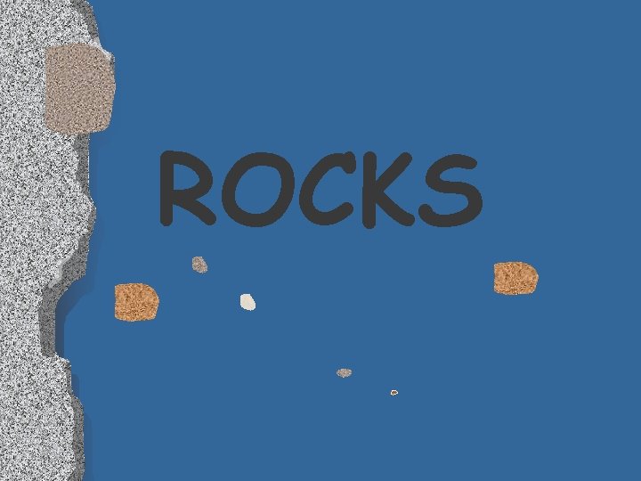 ROCKS 