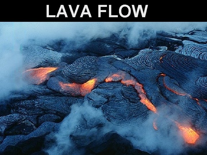 LAVA FLOW 