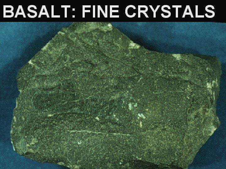 BASALT: FINE CRYSTALS 