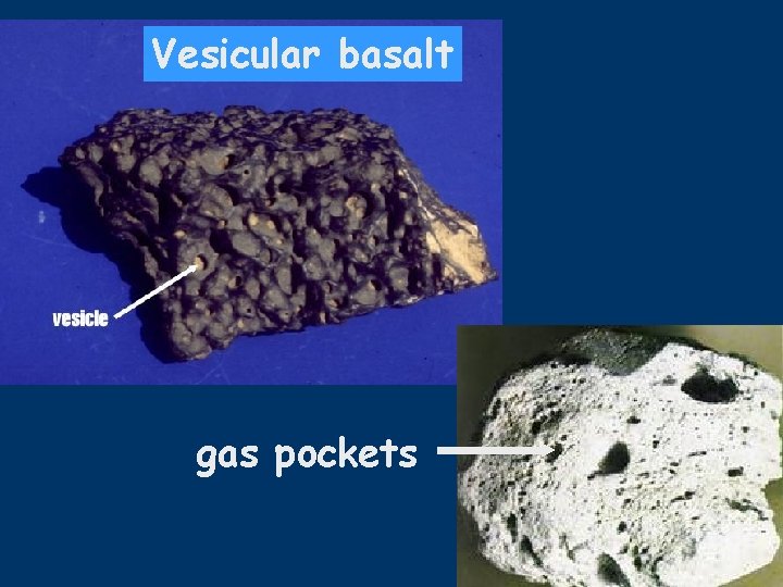 Vesicular basalt gas pockets 