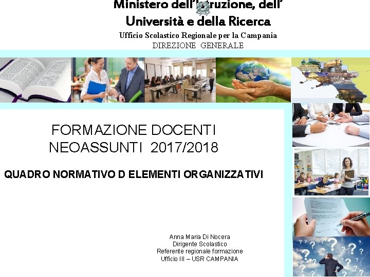 Ministero dell’Istruzione, dell’ Università e della Ricerca Ufficio Scolastico Regionale per la Campania DIREZIONE