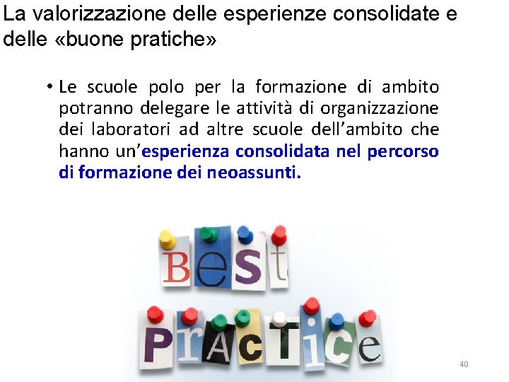 La valorizzazione delle esperienze consolidate e delle «buone pratiche» • Le scuole polo per