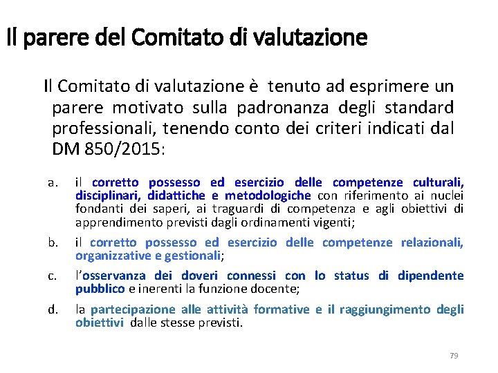 Il parere del Comitato di valutazione Il Comitato di valutazione è tenuto ad esprimere