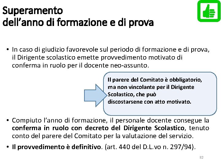 Superamento dell’anno di formazione e di prova • In caso di giudizio favorevole sul