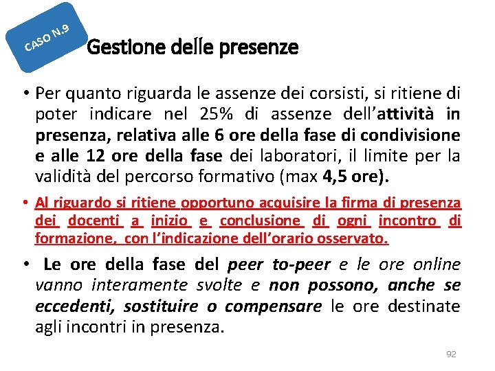 . 9 N O S CA Gestione delle presenze • Per quanto riguarda le