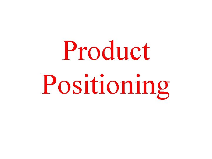 Product Positioning 