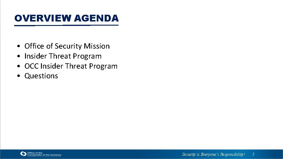 OVERVIEW AGENDA • • Office of Security Mission Insider Threat Program OCC Insider Threat