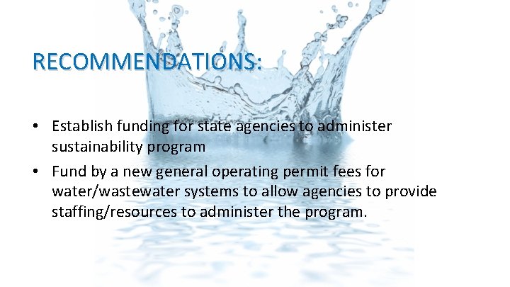 RECOMMENDATIONS: • Establish funding for state agencies to administer sustainability program • Fund by RECOMMENDATIONS: • Establish funding for state agencies to administer sustainability program • Fund by