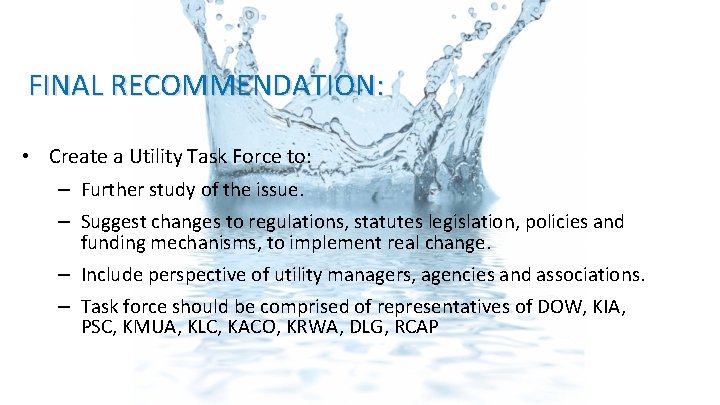 FINAL RECOMMENDATION: • Create a Utility Task Force to: – Further study of the FINAL RECOMMENDATION: • Create a Utility Task Force to: – Further study of the