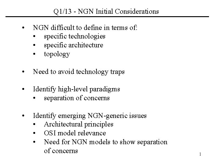 Q 1/13 - NGN Initial Considerations • NGN difficult to define in terms of: