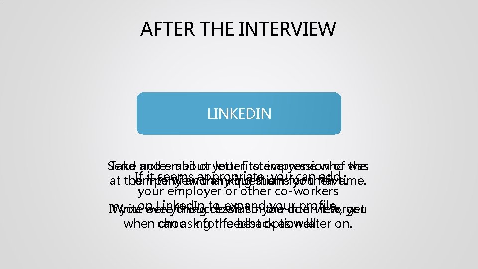 AFTER THE INTERVIEW LINKEDIN FOLLOW-UP TAKE NOTES Send Take and notes email about or