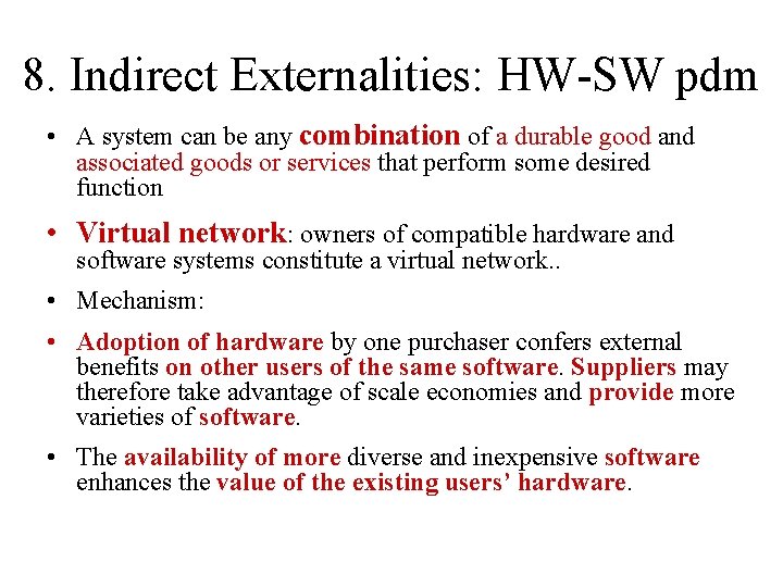 8. Indirect Externalities: HW-SW pdm • A system can be any combination of a