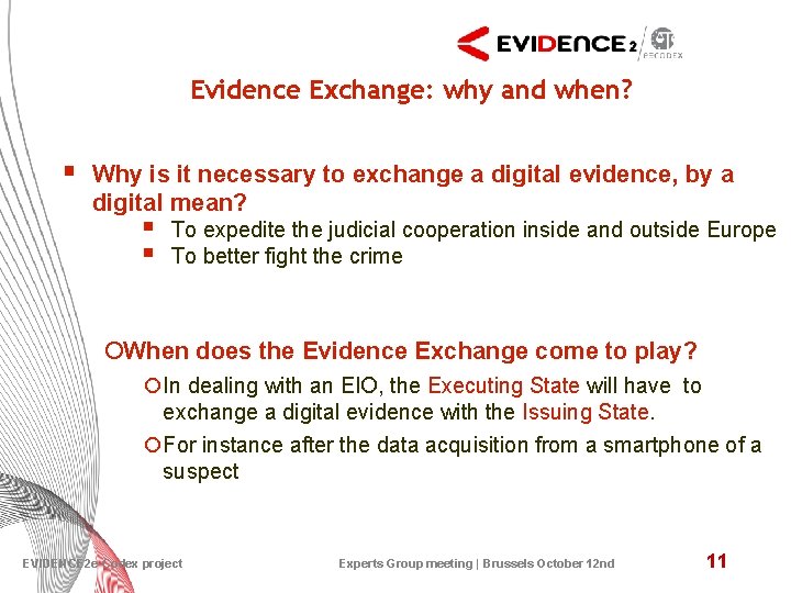 Evidence Exchange: why and when? § Why is it necessary to exchange a digital