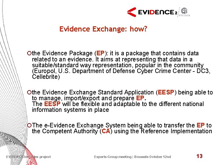 Evidence Exchange: how? ¡the Evidence Package (EP): it is a package that contains data