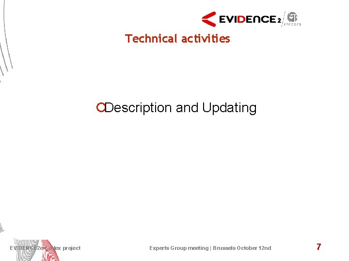 Technical activities ¡Description and Updating EVIDENCE 2 e-Codex project Experts Group meeting | Brussels