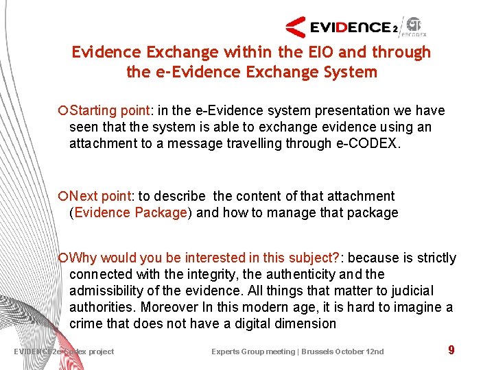 Evidence Exchange within the EIO and through the e-Evidence Exchange System ¡Starting point: in