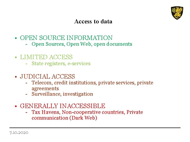 Access to data • OPEN SOURCE INFORMATION - Open Sources, Open Web, open documents