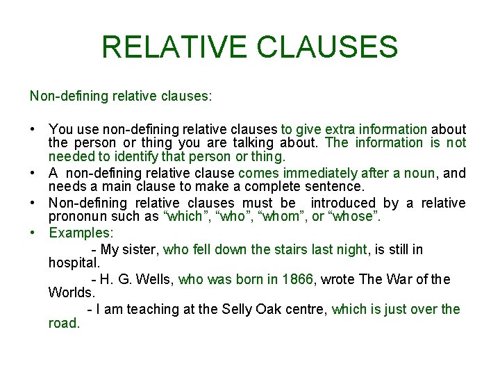 RELATIVE CLAUSES Non-defining relative clauses: • You use non-defining relative clauses to give extra