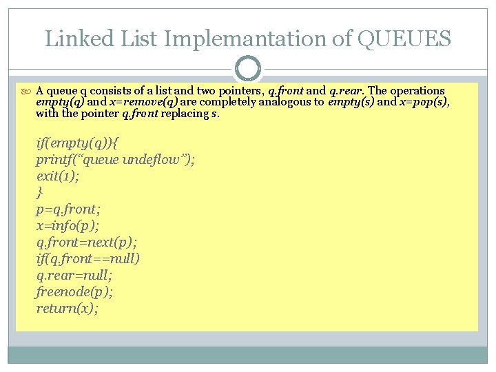 Linked List Implemantation of QUEUES A queue q consists of a list and two