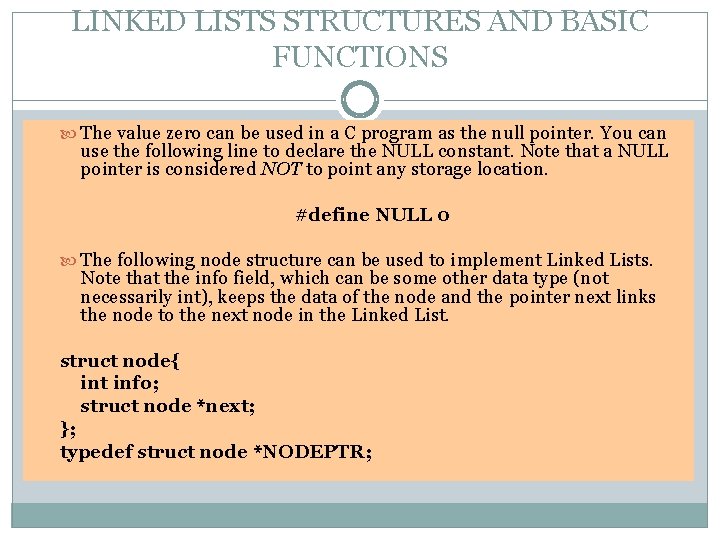 LINKED LISTS STRUCTURES AND BASIC FUNCTIONS The value zero can be used in a