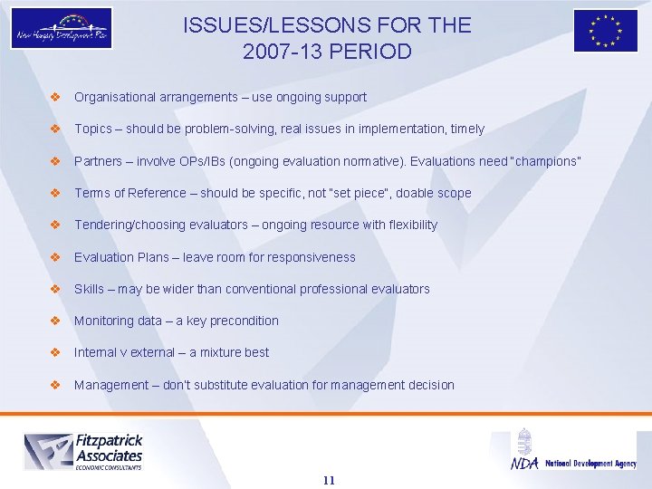 ISSUES/LESSONS FOR THE 2007 -13 PERIOD v Organisational arrangements – use ongoing support v