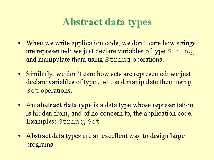 Abstract data types • When we write application code, we don’t care how strings