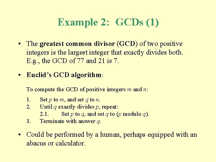 Example 2: GCDs (1) • The greatest common divisor (GCD) of two positive integers