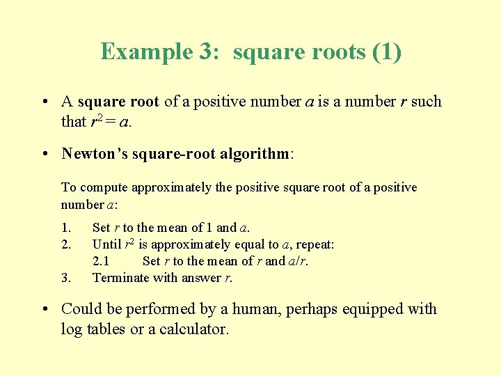 Example 3: square roots (1) • A square root of a positive number a