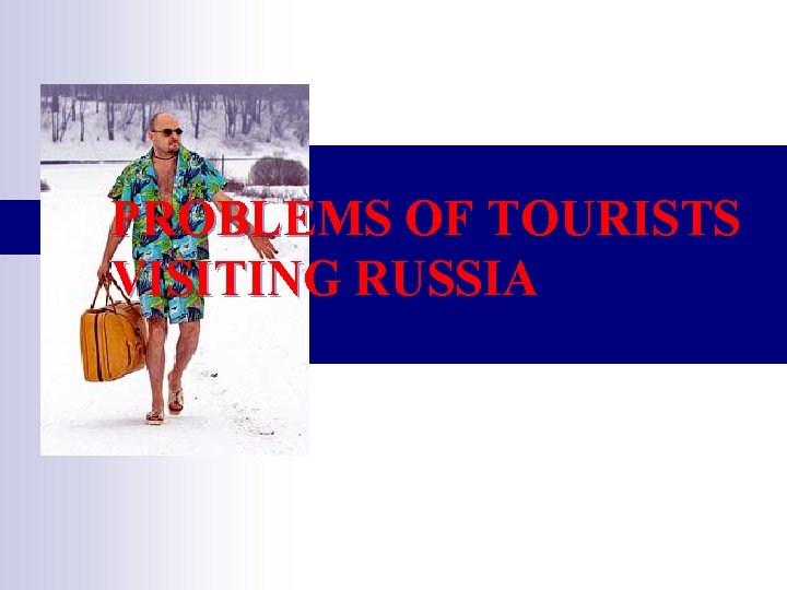 PROBLEMS OF TOURISTS VISITING RUSSIA 