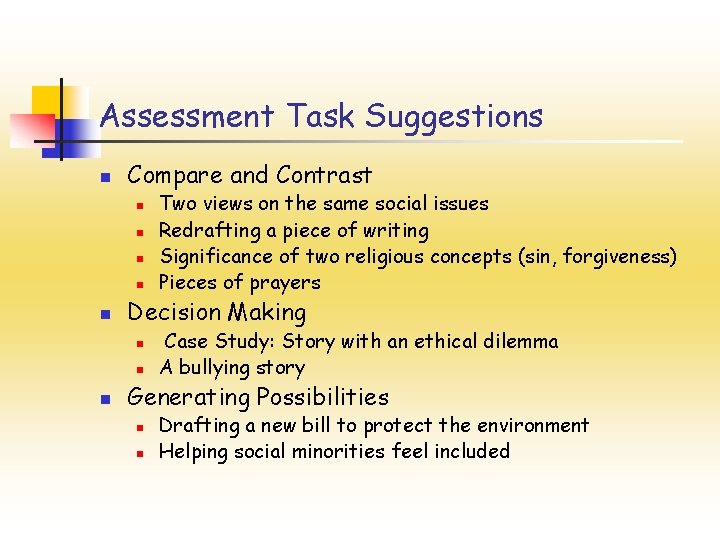 Assessment Task Suggestions n Compare and Contrast n n n Decision Making n n Assessment Task Suggestions n Compare and Contrast n n n Decision Making n n