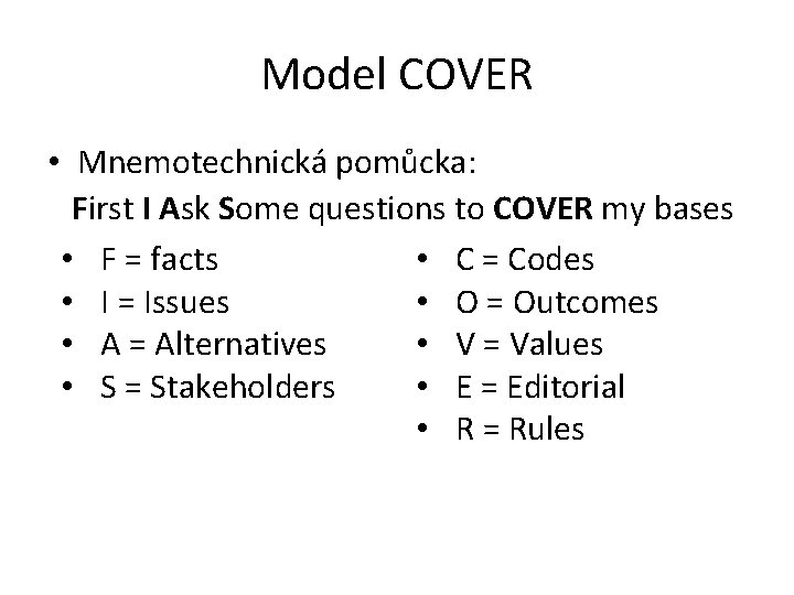 Model COVER • Mnemotechnická pomůcka: First I Ask Some questions to COVER my bases