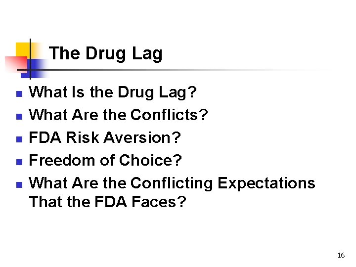 The Drug Lag n n n What Is the Drug Lag? What Are the