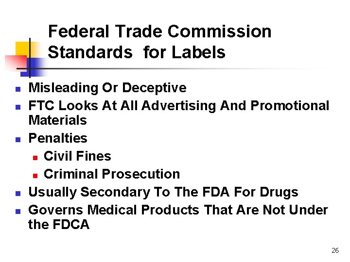 Federal Trade Commission Standards for Labels n n n Misleading Or Deceptive FTC Looks