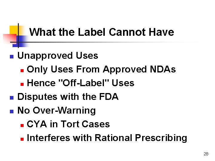 What the Label Cannot Have n n n Unapproved Uses n Only Uses From