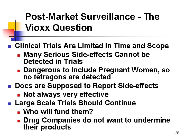 Post-Market Surveillance - The Vioxx Question n Clinical Trials Are Limited in Time and