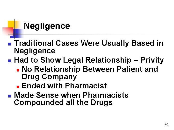 Negligence n n n Traditional Cases Were Usually Based in Negligence Had to Show