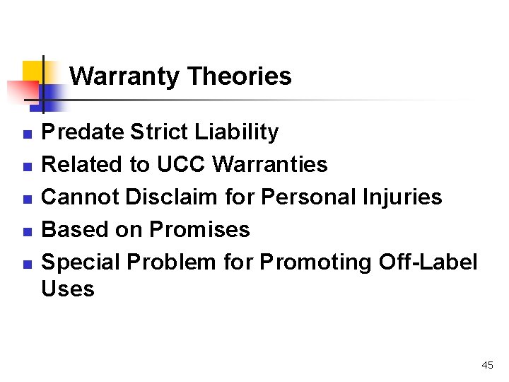Warranty Theories n n n Predate Strict Liability Related to UCC Warranties Cannot Disclaim