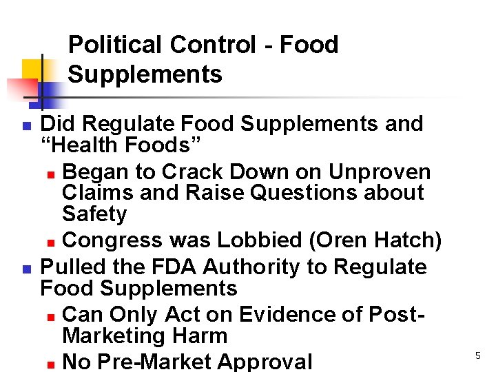 Political Control - Food Supplements n n Did Regulate Food Supplements and “Health Foods”