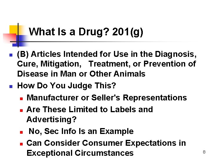 What Is a Drug? 201(g) n n (B) Articles Intended for Use in the