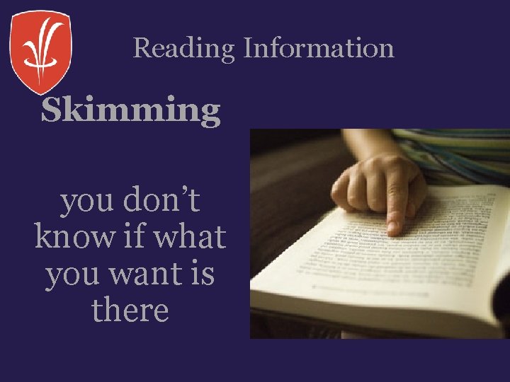 Reading Information Skimming you don’t know if what you want is there 