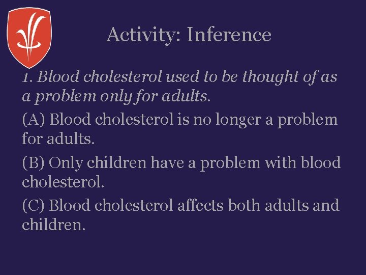 Activity: Inference 1. Blood cholesterol used to be thought of as a problem only