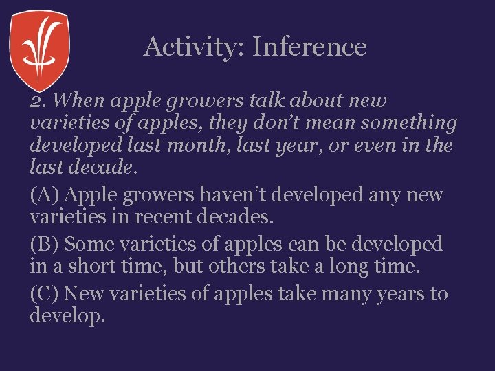 Activity: Inference 2. When apple growers talk about new varieties of apples, they don’t