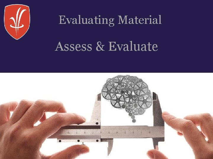 Evaluating Material Assess & Evaluate 