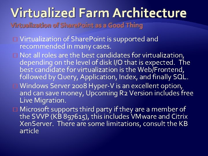 Virtualized Farm Architecture Virtualization of Share. Point as a Good Thing Virtualization of Share.