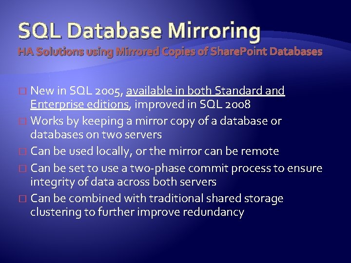 SQL Database Mirroring HA Solutions using Mirrored Copies of Share. Point Databases New in