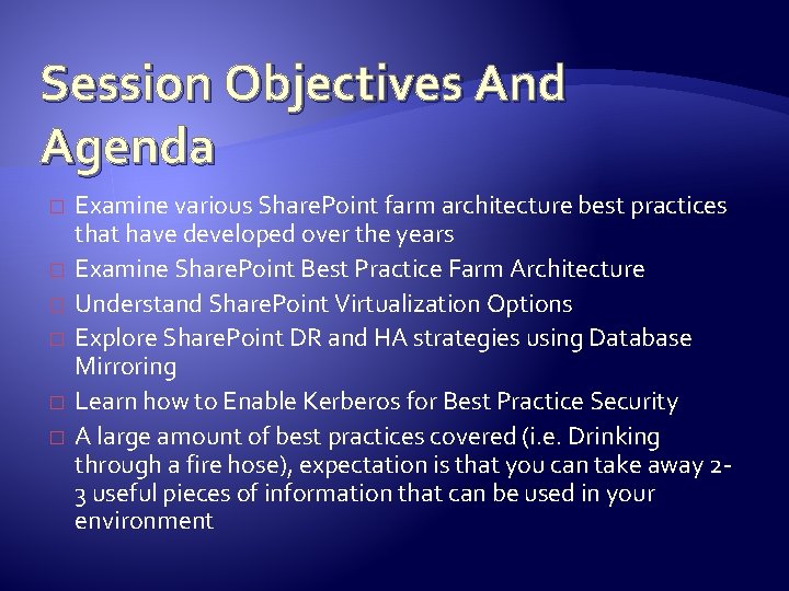 Session Objectives And Agenda � � � Examine various Share. Point farm architecture best