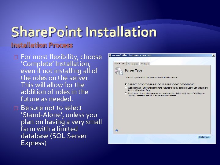 Share. Point Installation Process � � For most flexibility, choose ‘Complete’ Installation, even if