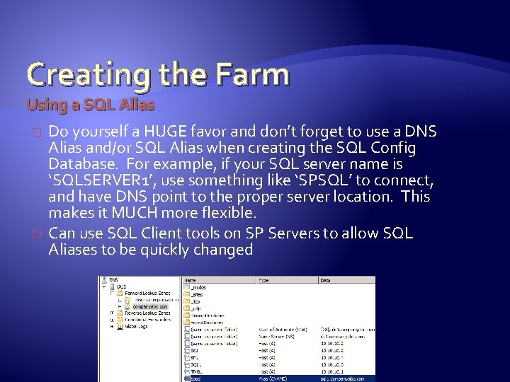 Creating the Farm Using a SQL Alias � � Do yourself a HUGE favor