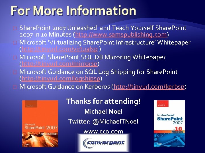 For More Information � � � Share. Point 2007 Unleashed and Teach Yourself Share.
